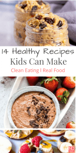 pinterest pin that asays 14 healthy recipes kids can make