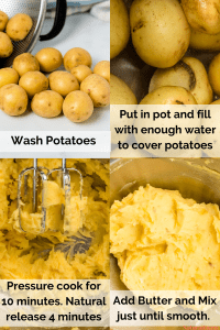 four pictures showing how to make instant pot mashed potatoes. It says wash potatoes, put in pot and fill with enough water to cover them, pressure cook for 4 minutes and mix until smooth